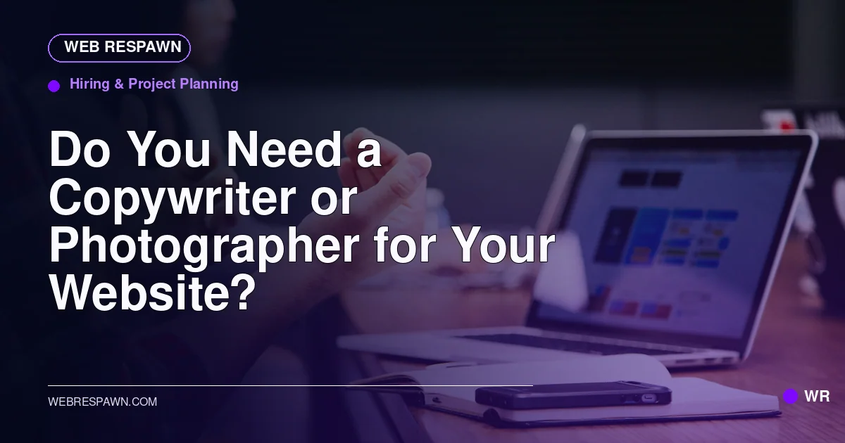 Web Respawn sharing image for /post/do-you-need-a-copywriter-or-photographer-for-your-website