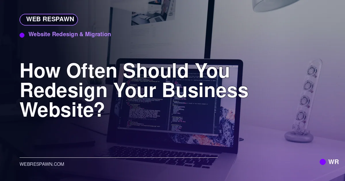 Web Respawn sharing image for /post/how-often-should-you-redesign-your-website
