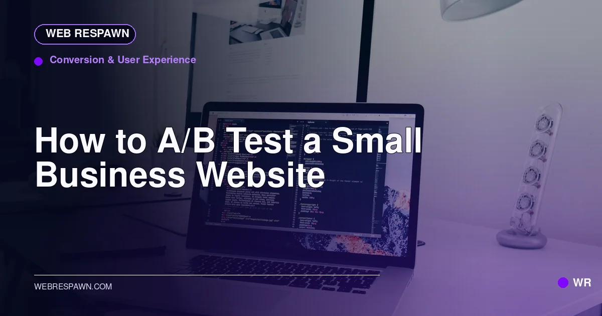 Web Respawn sharing image for /post/how-to-ab-test-a-small-business-website