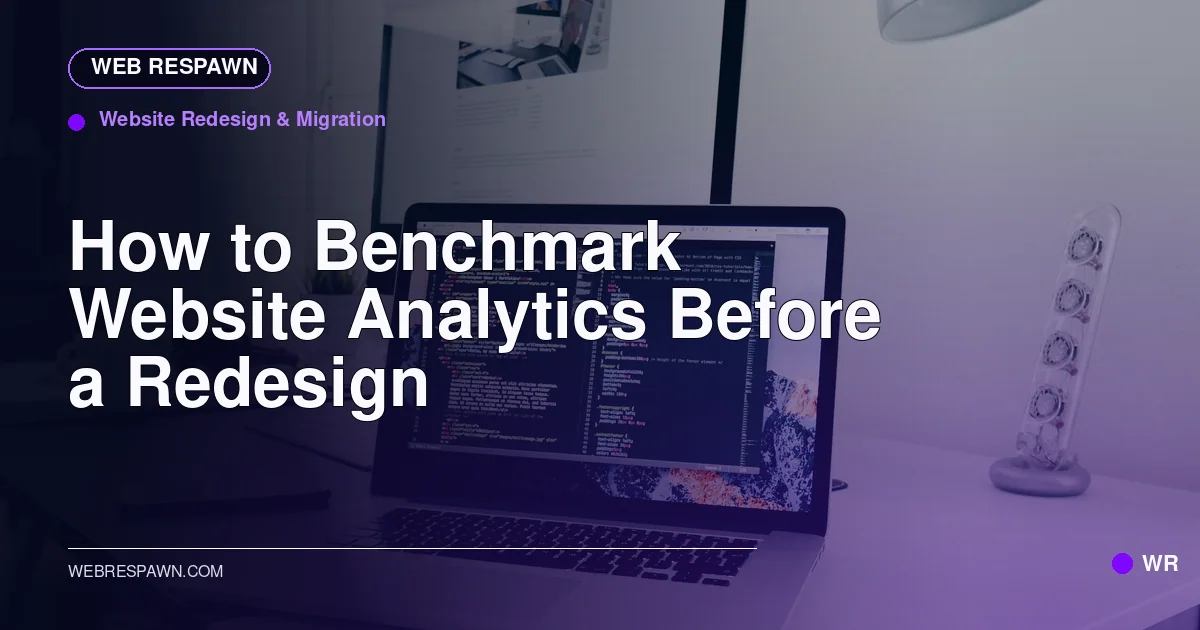 Web Respawn sharing image for /post/how-to-benchmark-analytics-before-a-redesign