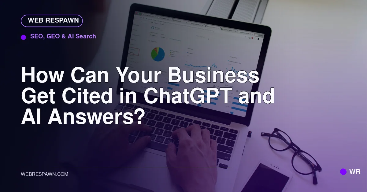 Web Respawn sharing image for /post/how-to-get-your-business-cited-in-chatgpt-and-ai-answers
