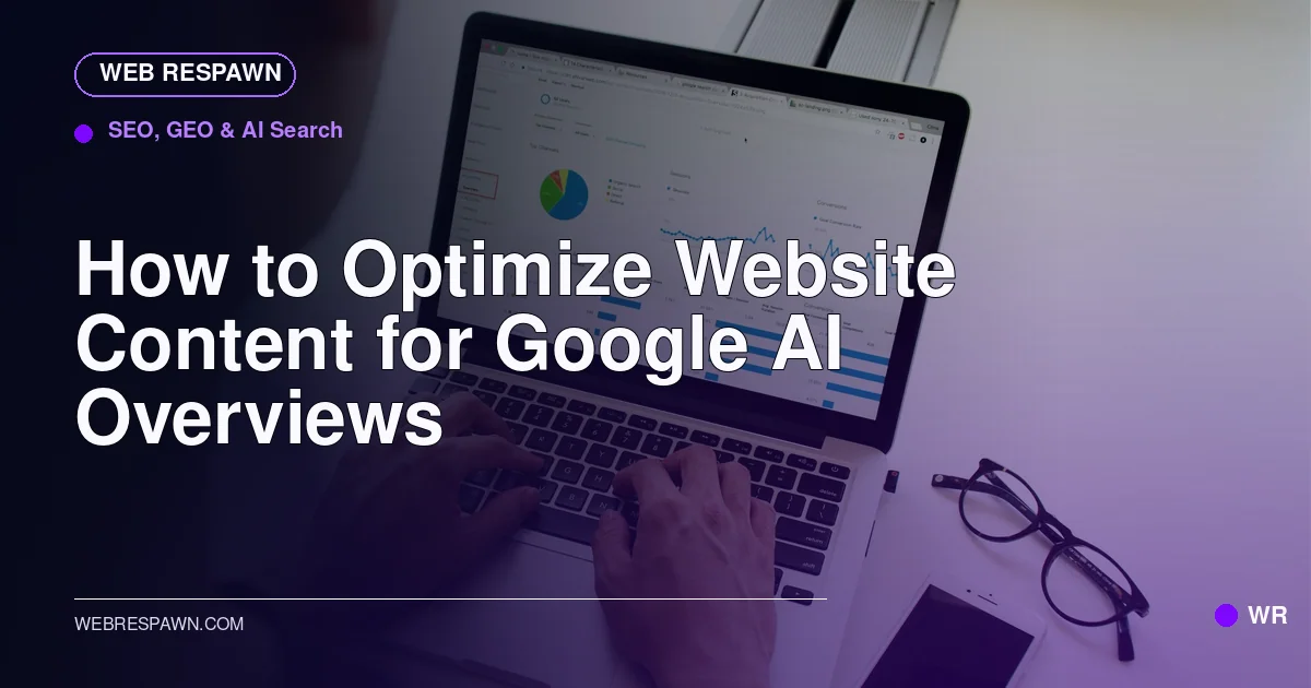 Web Respawn sharing image for /post/how-to-optimize-content-for-google-ai-overviews