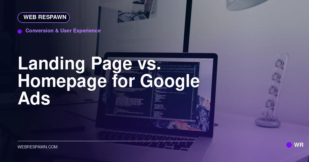 Web Respawn sharing image for /post/landing-page-vs-homepage-for-google-ads