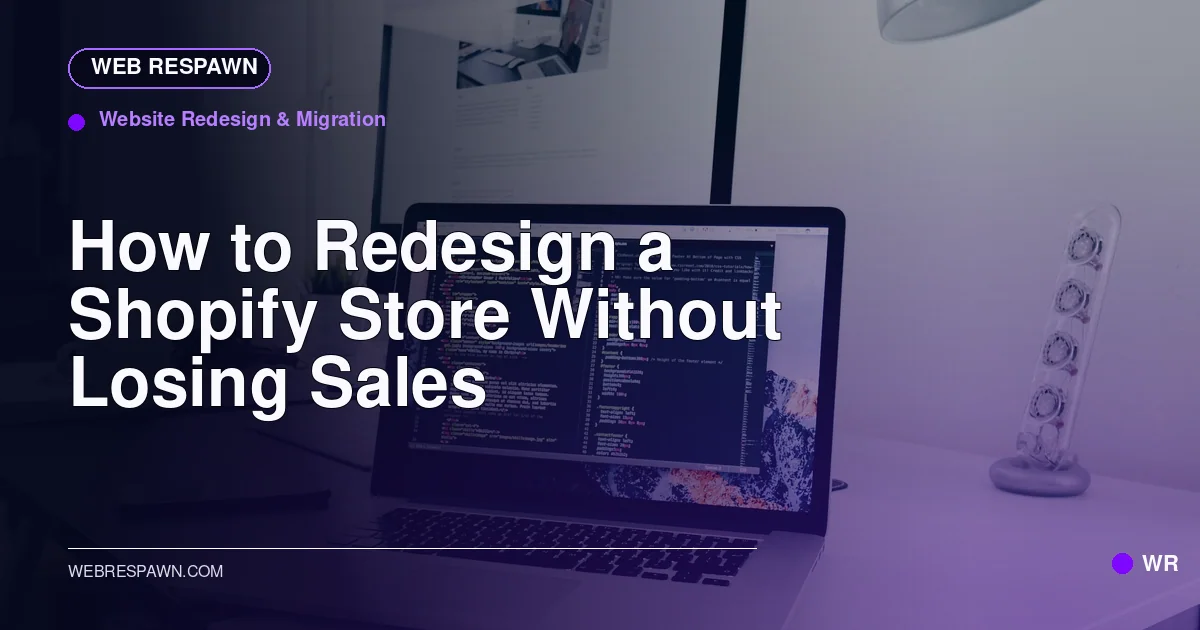Web Respawn sharing image for /post/shopify-redesign-without-losing-sales