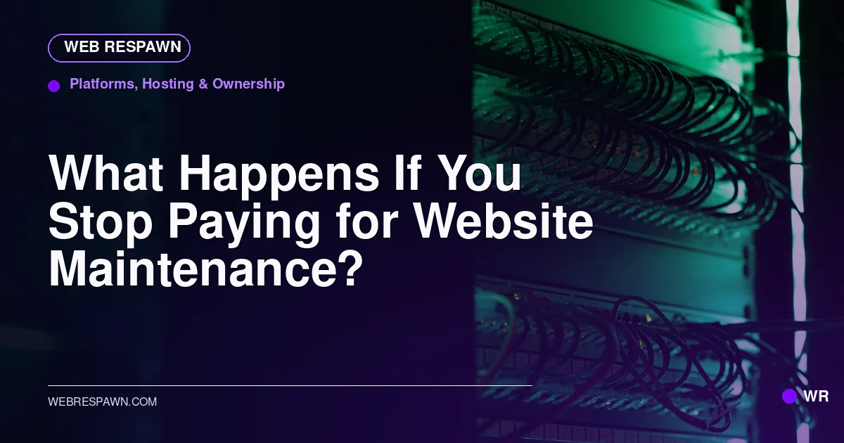Web Respawn sharing image for /post/what-happens-if-you-stop-paying-for-website-maintenance