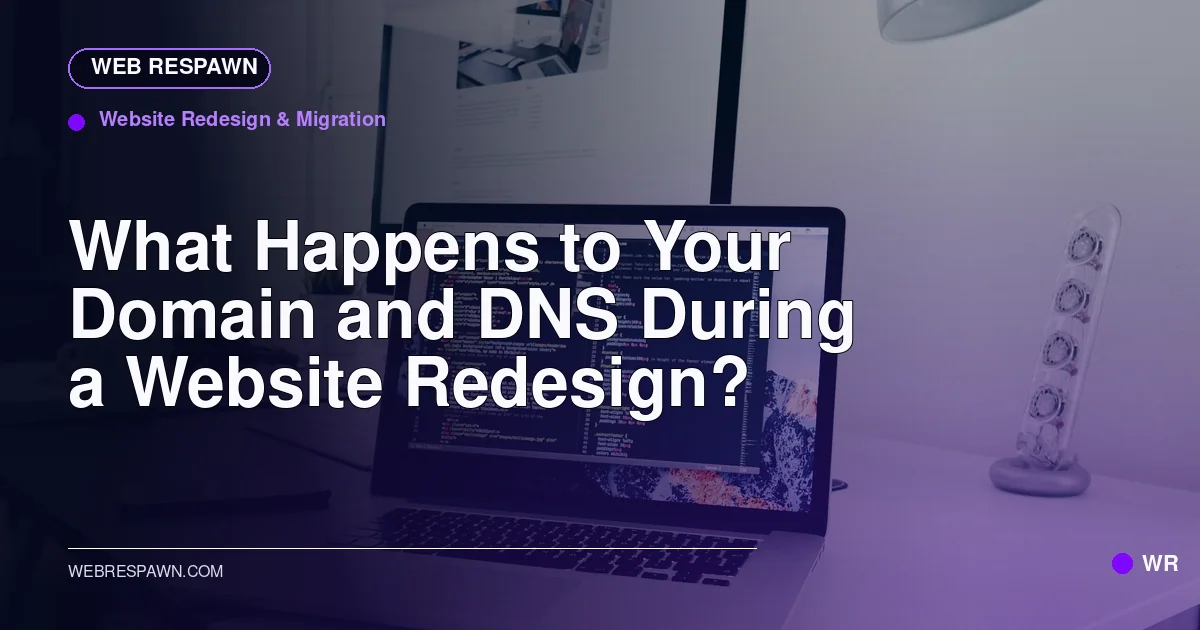 Web Respawn sharing image for /post/what-happens-to-domain-and-dns-during-a-redesign
