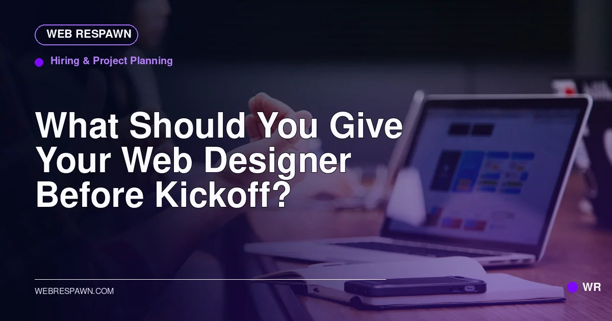 Web Respawn sharing image for /post/what-to-give-your-web-designer-before-kickoff