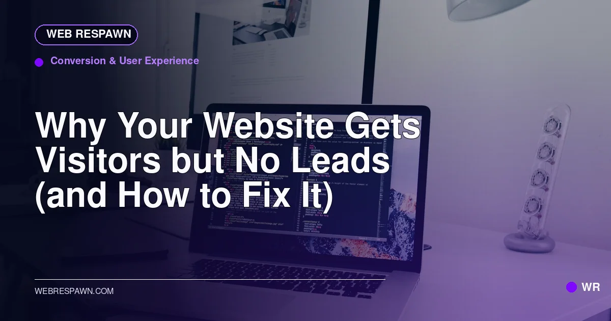 Web Respawn sharing image for /post/why-your-website-gets-visitors-but-no-leads