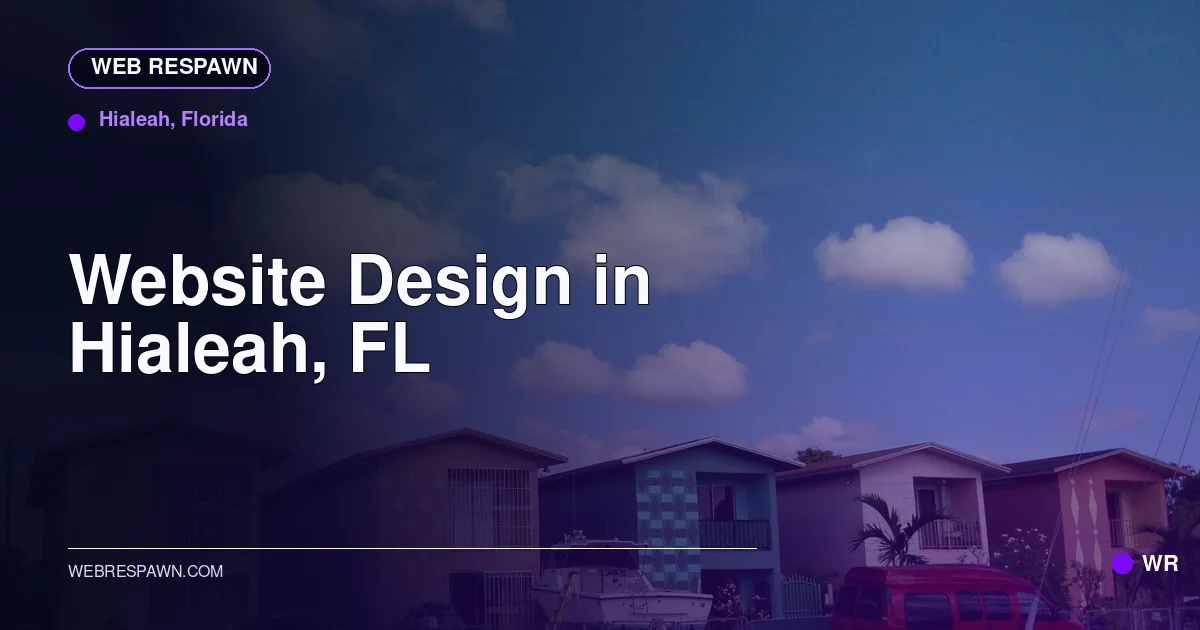 Web Respawn sharing image for /locations/florida/best-website-design-in-hialeah-fl