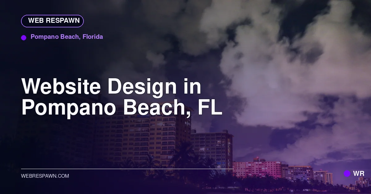 Web Respawn sharing image for /locations/florida/best-website-design-in-pompano-beach-fl
