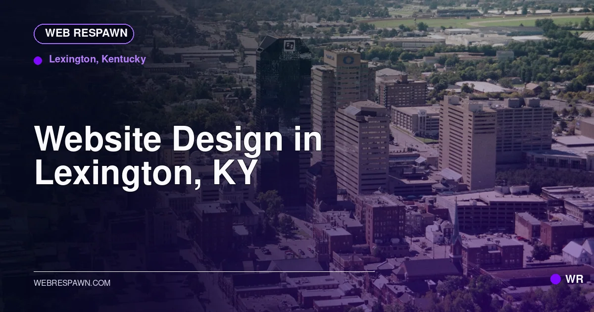 Web Respawn sharing image for /locations/kentucky/best-website-design-in-lexington-ky