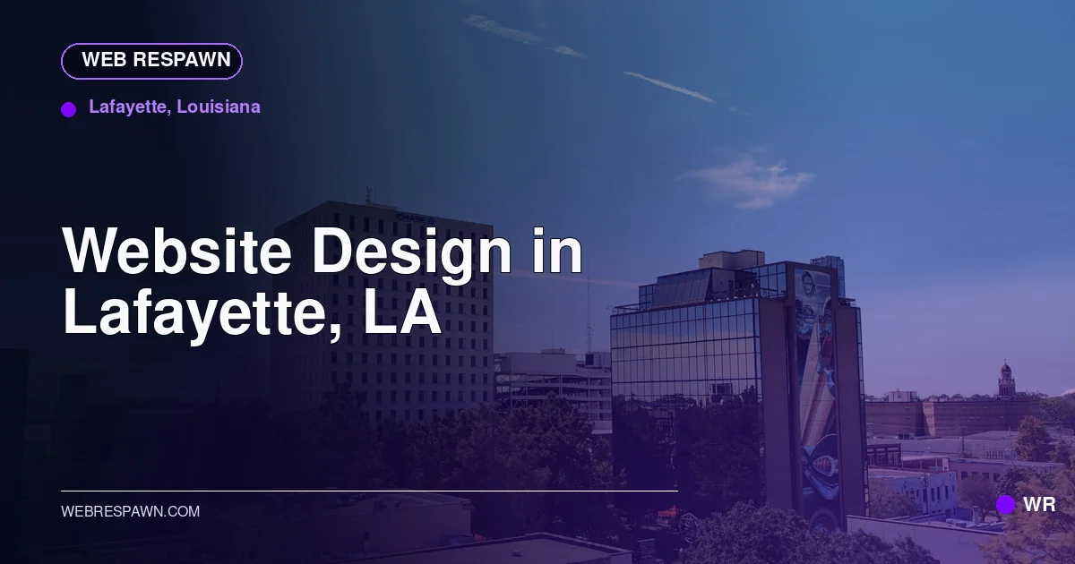 Web Respawn sharing image for /locations/louisiana/best-website-design-in-lafayette-la
