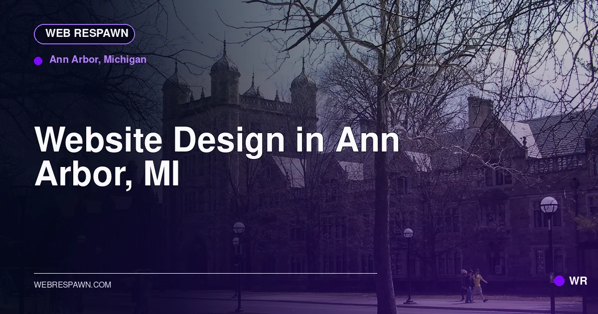 Web Respawn sharing image for /locations/michigan/best-website-design-in-ann-arbor-mi