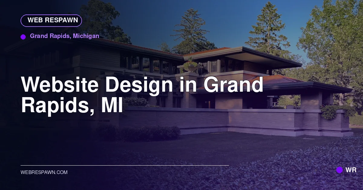 Web Respawn sharing image for /locations/michigan/best-website-design-in-grand-rapids-mi