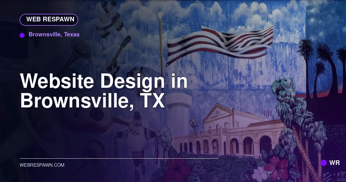Web Respawn sharing image for /locations/texas/best-website-design-in-brownsville-tx