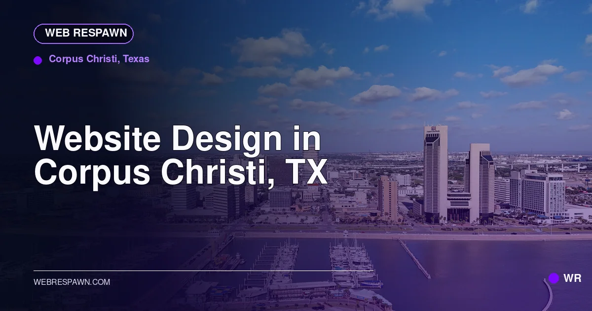 Web Respawn sharing image for /locations/texas/best-website-design-in-corpus-christi-tx