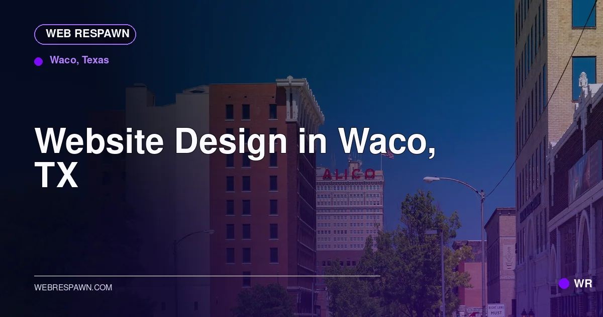 Web Respawn sharing image for /locations/texas/best-website-design-in-waco-tx